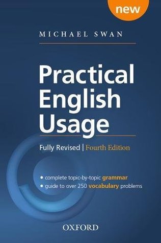 Practical English Usage: Michael Swan's Guide to Problems in English