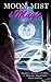 Moon, Mist, & Magic: A Paranormal Romance Anthology