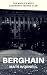 Berghain: The World's Most ...