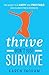 Thrive Don't Just Survive by Karen Ingram