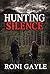 Hunting Silence by Roni Gayle