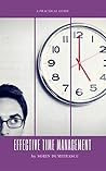 Effective Time Management: A Practical Guide (Career Book 1)