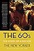 The 60s: The Story of a Decade (New Yorker: The Story of a Decade)