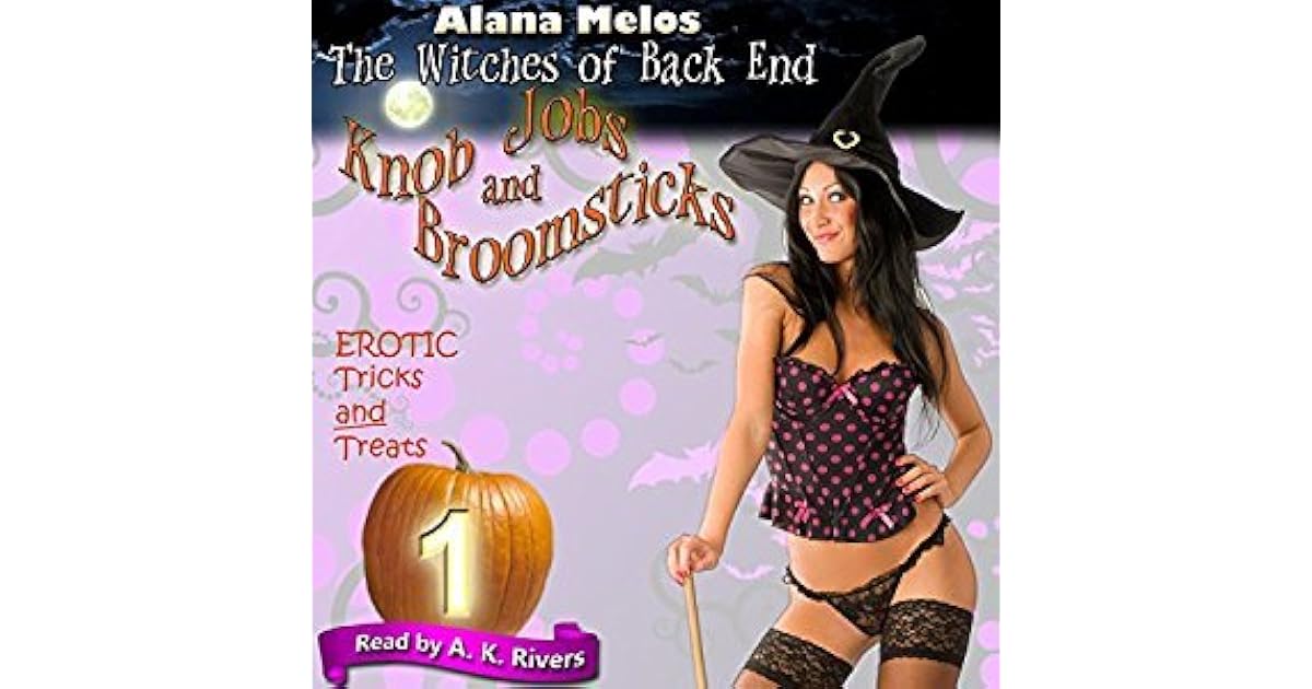 Knob Jobs and Broomsticks by Alana Melos