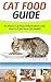 Cat Food Guide: All About Cat Food Information and How to Care Your Cat Health