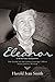 Eleanor: A Spiritual Biography: The Faith of the 20th Century's Most Influential Woman