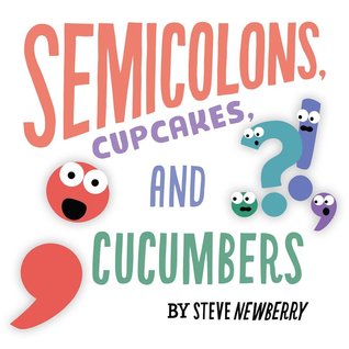 Semicolons, Cupcakes, and Cucumbers (Hardcover)