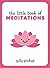 The Little Book of Meditations
