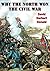 Why The North Won The Civil War by David Herbert Donald