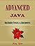 Advanced JAVA: For Beginners, Learn Coding Fast! Java Programming Language Crash Course, Java Reference Quick Start Tutorial Book with Hands-On Projects, In Easy Steps! An Ultimate Beginner's Guide!