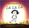 La La La by Kate DiCamillo
