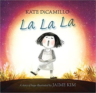La La La: A Story of Hope (A Heartwarming, Nearly Wordless Picture Book About Loneliness, Hope, and the Search for Friendship - For Kids Ages 4-8 in Preschool-3rd Grade)