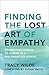 Finding the Lost Art of Empathy: Connecting Human to Human in a Disconnected World