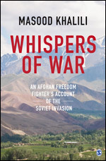 Whispers of War: An Afghan Freedom Fighter’s Account of the Soviet Invasion