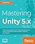 Mastering Unity 5.x