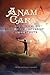 Anam Cara: Your Soul Friend and Bridge to Enlightenment and Creativity