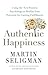 Authentic Happiness: Using the New Positive Psychology to Realise your Potential for Lasting Fulfilment