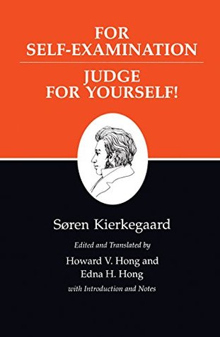 Kierkegaard's Writings, XXI, Volume 21: For Self-Examination / Judge For Yourself!