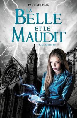 La belle et le maudit, T3: La moisson (French Edition)