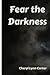 Fear the Darkness