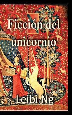Ficción del Unicornio (Spanish Edition)