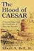 The Blood of Caesar by Albert A. Bell Jr.