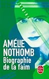 Biographie de la faim by Amélie Nothomb