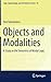 Objects and Modalities (Logic, Epistemology, and the Unity of Science, 41)