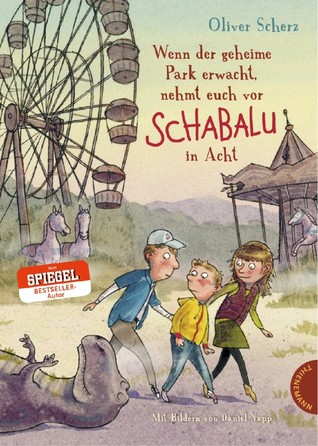 Wenn der geheime Park erwacht, nehmt Euch vor Schabalu in Acht (Hardcover)