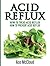 Acid Reflux: How To Treat Acid Reflux: How To Prevent Acid Reflux (All Natural Solutions for Acid Reflux Gerd)