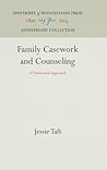 Family Casework and Counseling: A Functional Approach (Anniversary Collection)