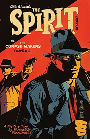 Will Eisner's The Spirit: The Corpse-Makers #2 (Will Eisner’s The Spirit: The Corpse-Makers)