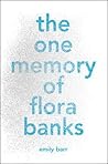The One Memory of Flora Banks by Emily Barr