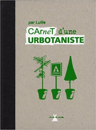 Carnet d'une urbotaniste (Hardcover)