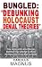 Bungled: Debunking Holocaus...