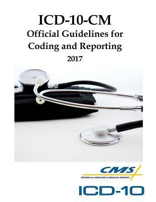 ICD-10-CM Official Guidelines for Coding and Reporting 2017