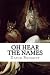 Oh Hear the Names: A Collec...