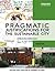 Pragmatic Justifications for the Sustainable City: Acting in the common place (Routledge Equity, Justice and the Sustainable City series)