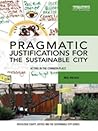 Pragmatic Justifications for the Sustainable City: Acting in the common place (Routledge Equity, Justice and the Sustainable City series)