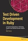 Test Driven Development in Ruby by Bala Paranj
