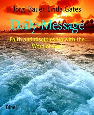 Daily-Message: Faith and discipleship with the Word of God (Kindle Edition)