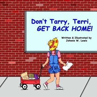 Don't Tarry, Terri, GET BACK HOME! (Travels With Terri)
