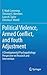 Political Violence, Armed Conflict, and Youth Adjustment: A Developmental Psychopathology Perspective on Research and Intervention
