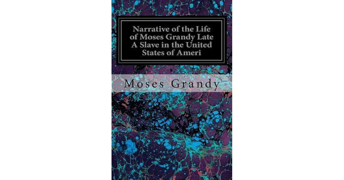 Narrative of the Life of Moses Grandy, late a Slave in the United