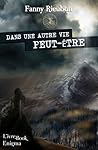Dans une autre vie peut-être by Fanny Rieubon