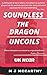 SOUNDLESS THE DRAGON UNCOIL...