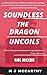 SOUNDLESS THE DRAGON UNCOILS by M.J. McCarthy