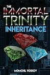 The Immortal Trinity: Inheritance (The Immortal Trinity, #1)