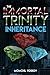 The Immortal Trinity: Inheritance (The Immortal Trinity, #1)