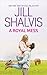 A Royal Mess by Jill Shalvis